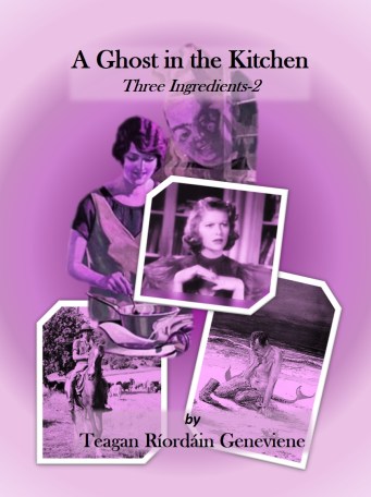 A Ghost in the Kitchen by Teagan Ríordáin Geneviene