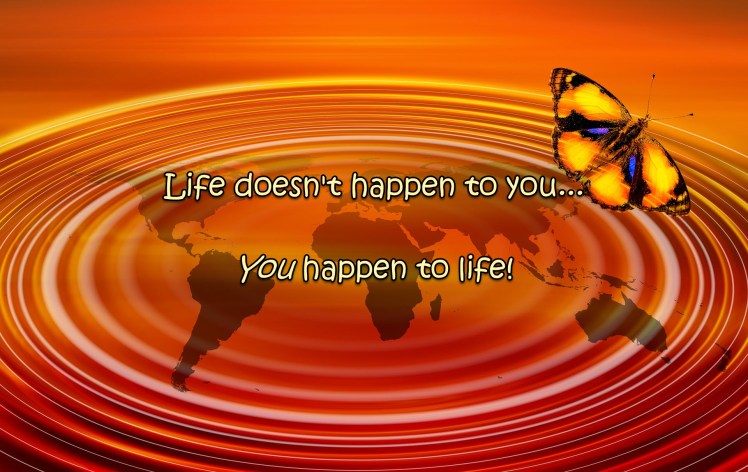 Life doesnt happen to you Pixabay