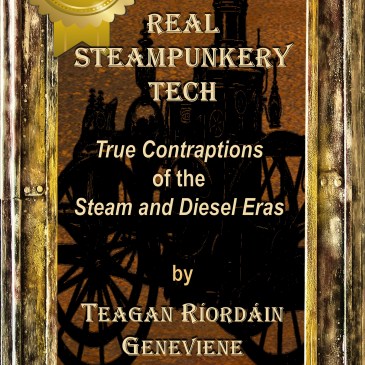 Revised cover "Real Steampunkery Tech: True Contraptions of the Steam and Victorian Eras
