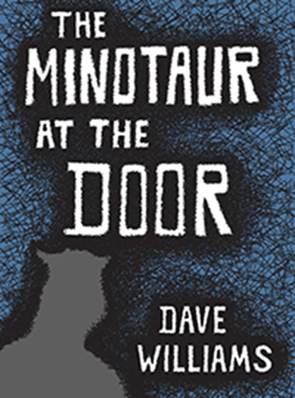 Minotaur at the Door, book by Dave Williams